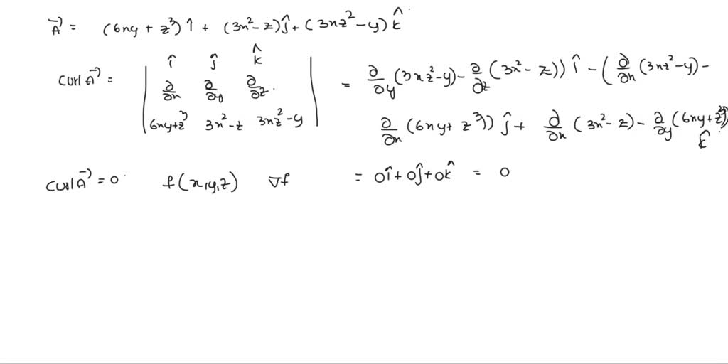 SOLVED: 5. A) Show that the vector field A = (6xy + z^3)i + (3x^2 - z)j ...