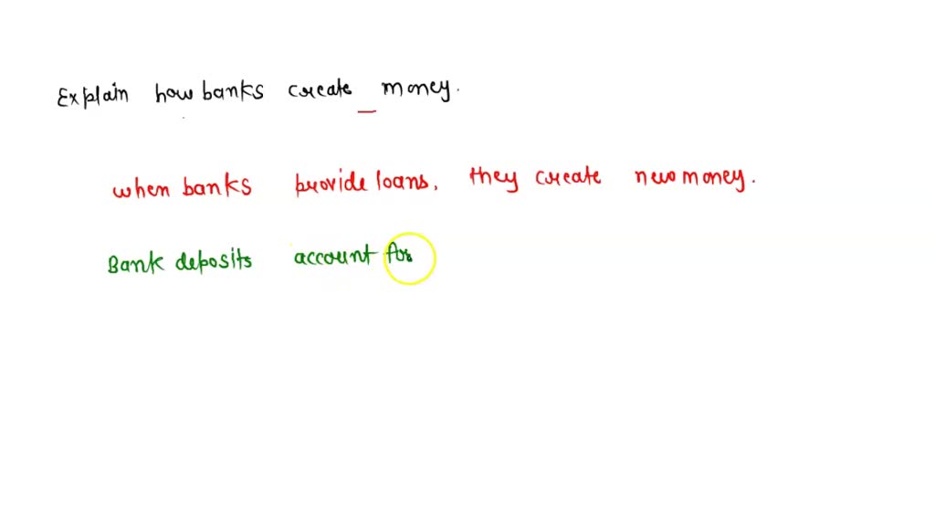 SOLVED Explain how commercial banks create money and how this process