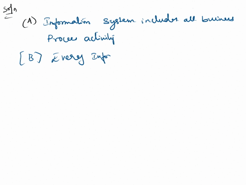22-which-of-the-following-statements-is-true-of-information-systems-a-information-systems-include-all-business-process-activities-bevery-information-system-has-at-least-one-application-c-inf-94182