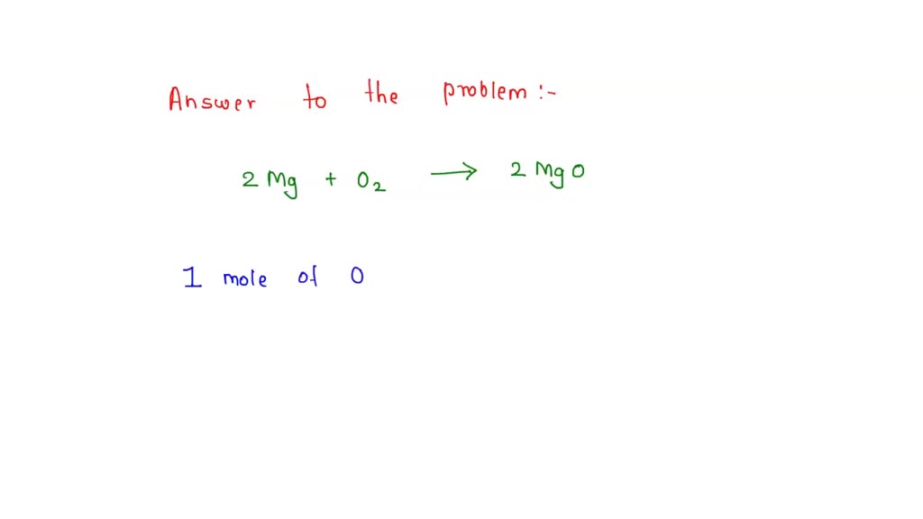 solved-the-number-of-moles-of-mgo-produced-when-0-20-mole-of-o2-reacts