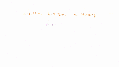 problem-1-a-cylindrical-storage-tank-has-a-radius-of-122-m-when-filled-to-a-height-of-371-m-it-holds-14300-kg-of-liquid-industrial-solvent-what-is-the-density-of-the-solvent-12395