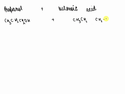 write-a-balanced-equation-for-the-reaction-of-propanol-and-butanoic-acid-85193