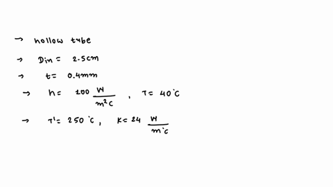 a-hollow-tube-having-an-inside-diameter-of-25-cm-and-a-wall-thickness-of-04-mm-is-exposed-to-an-environment-at-h-100-wm2-oc-and-t-40oc-what-heat-generation-rate-in-the-tube-will-produce-a-ma-68471