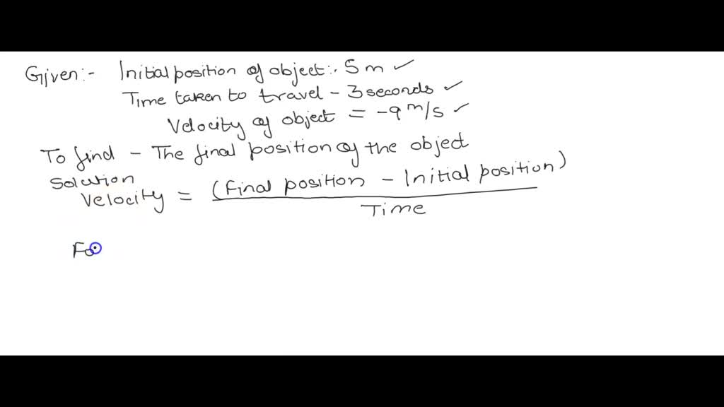 solved-an-object-that-starts-at-a-position-of-5-m-and-travels-for-3-s