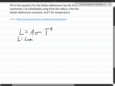 fill-in-the-equation-for-the-stefanboltzmann-law-for-the-luminosity-l-of-a-blackbody-using-r-for-the-radius-for-the-stefanboltzmann-constant-and-t-for-temperature-37182