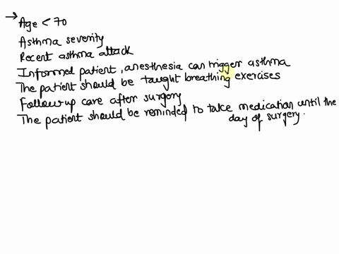 a-client-with-a-long-history-of-asthma-is-scheduled-for-surgery-what-information-should-be-included-in-preoperative-teaching-88025