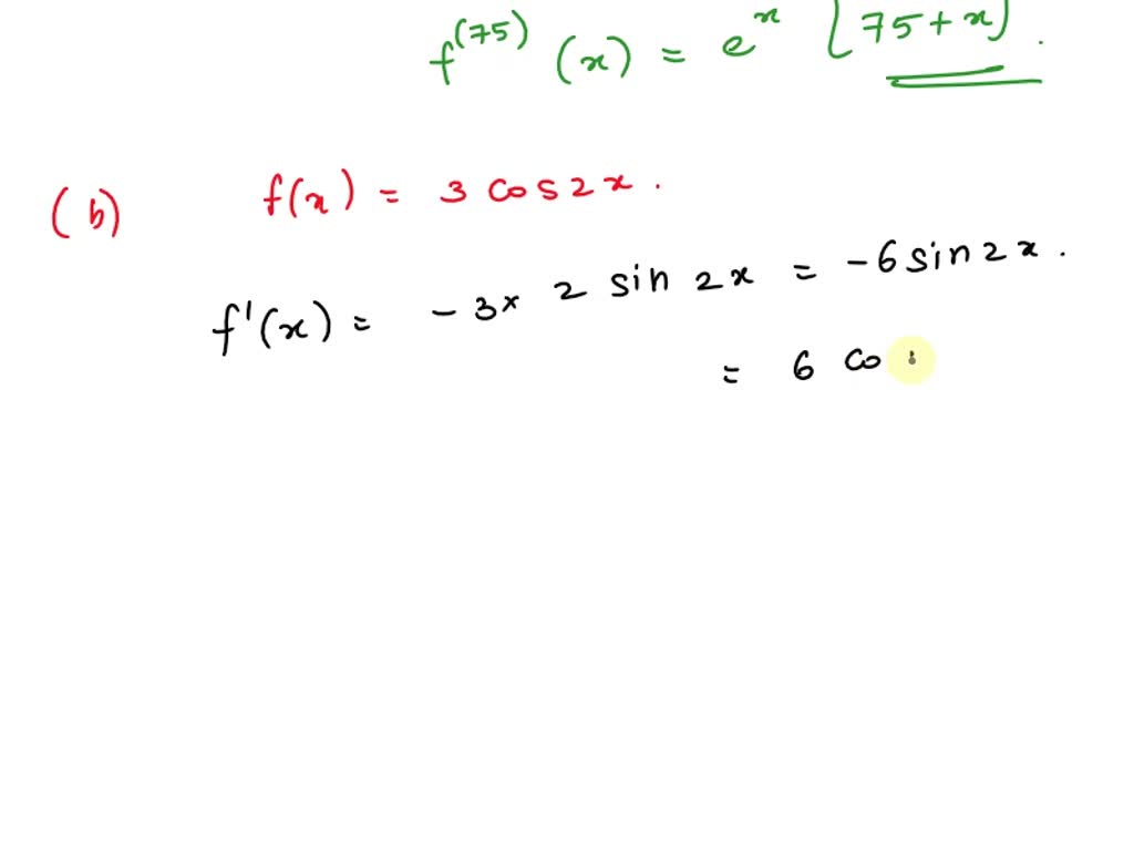 Solved 7 Determine The 75th Derivative Of Each Of The Following