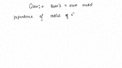 according-to-bohrs-theory-the-radius-of-electron-in-an-orbit-described-by-principal-quantum-number-n-and-atomic-number-z-is-proportional-to