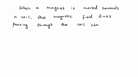 when-you-move-the-magnet-towards-the-coil-describe-what-happen-insidethe-coil-explain-your-answer-when-you-move-the-coil-towards-the-magnet-describe-what-happen-insidecoil-29304