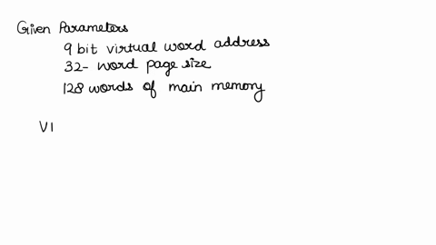 1-12-20-32-pts-in-a-hypothetical-paged-virtual-memory-system-in-which-the-following-parameters-are-defined-1-9-bit-virtual-word-address-2-32-word-page-size-3-128-words-of-main-memory-4-1-byt-76404