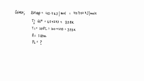 knowing-that-hvap-for-water-is-407-kjmol-calculate-pvap-of-water-at-65c-84108