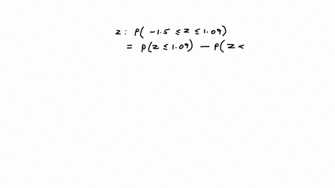 assume-z-is-a-standard-normal-random-variable-then-p-15-or-z-or-109-equals________-it-reads-p-15-less-than-or-equal-to-z-less-than-or-equal-to-109-57296