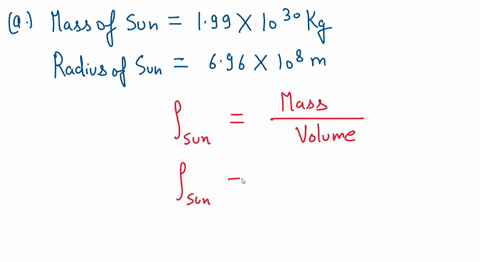 a-what-is-the-average-density-of-the-sun-b-what-is-the-average-density-of-a-neutron-star-that-has-the-same-mass-as-the-sun-but-a-radius-of-only-200-km-50229