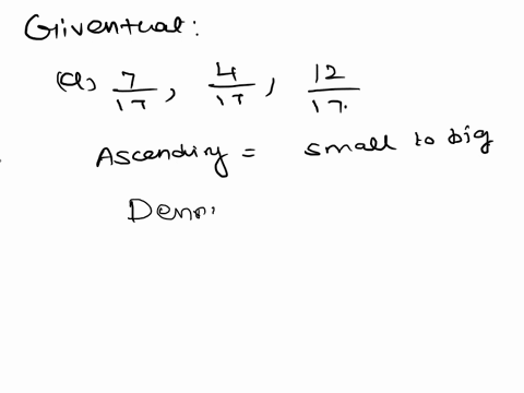 arrange-each-group-of-fractions-in-ascending-order-explain-how-you-know-youre-correct-a-717-417-1217-b-37-34-38-c-56-78-34-d-813-1217-16-e-56-1011-23-99944