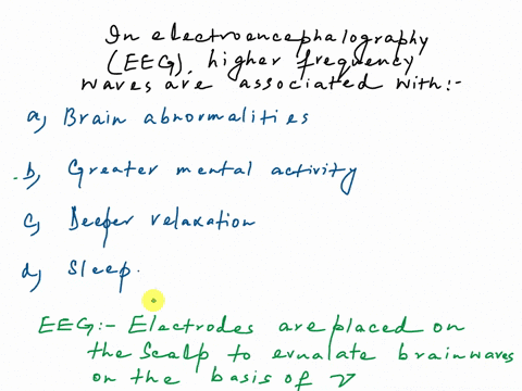 question32-points-in-electroencephalographyeeghigher-frequency-waves-are-associated-with-braindeath-deeperrelaxation-or-sleep-brain-abnormalities-greater-mental-activity-12894