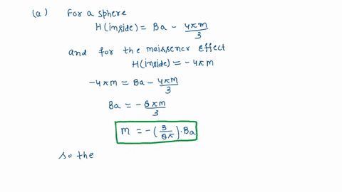 meissner-effect-in-sphere-considers-a-sphere-of-a-type-1-super-conductor-with-critical-field-hc-a-show-that-in-the-meissner-regime-the-effective-magnetization-m-within-the-sphere-is-given-by-48143