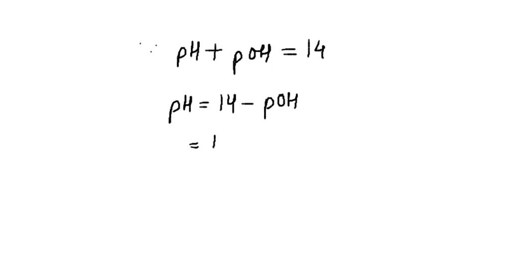 SOLVED: The pOH of an acidic solution is 12.67. What is pH?