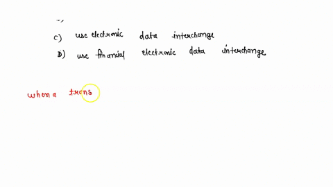 when-a-transaction-is-processed-online-how-can-the-merchant-verify-the-customers-identity-a-use-secure-sockets-layers-b-use-secure-electronic-transactions-c-use-electronic-data-interchange-d-75741