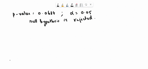 question-28-the-null-hypotheses-should-be-rejected-for-p-value-00684-and-005-not-yet-answered-marked-out-of-100-flag-question-select-one-true-false-18898