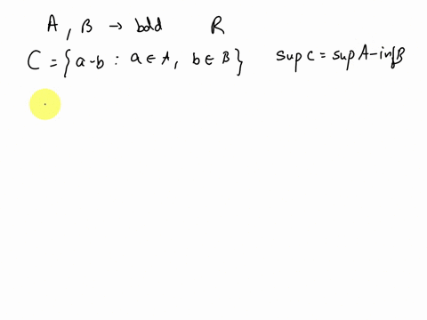 let-a-and-b-bounded-nonempty-subsets-of-r-and-let-c-a-b-a-c-a-b-c-b-prove-that-sup-c-sup-a-inf-b-19217