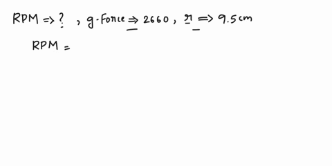 you-want-to-centrifuge-at-2660-g-and-the-centrifuge-has-a-radius-of-rotation-of-95-cm-what-rpm-should-you-spin-at-34728