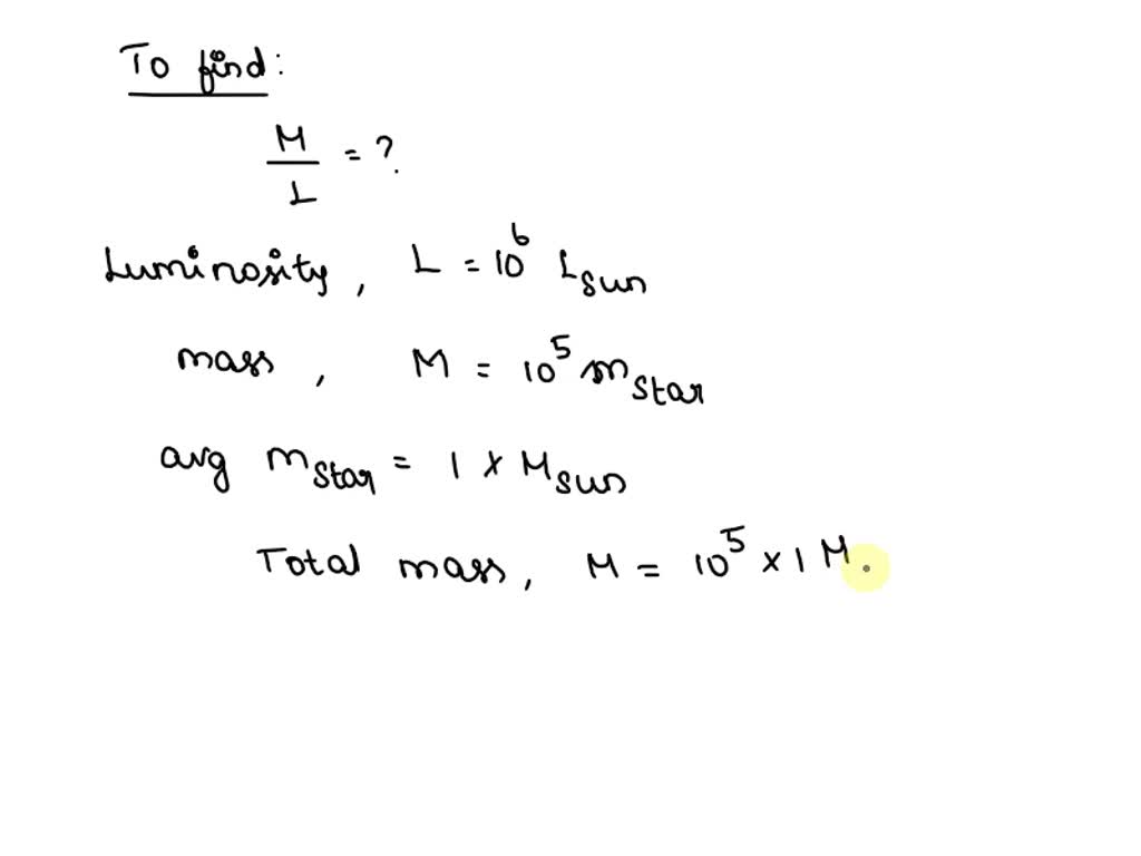 SOLVED: A globular cluster has a luminosity of 10^6 LSun and 10^5 stars ...