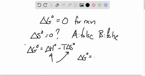de-if-the-standard-free-energy-change-ag-for-a-reaction-is-zero-which-of-the-following-statements-about-the-reaction-are-true-a-the-entropy-4s-of-the-reaction-is-zero-b-the-enthalpy-ah-of-th-97897