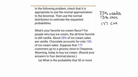 in-the-following-problem-check-that-it-is-appropriate-to-use-the-normal-approximation-to-the-binomial-then-use-the-normal-distribution-to-estimate-the-requested-probabilities-whats-your-favo-70305