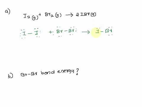the-enthalpy-change-for-the-following-reaction-is-817-kj-izg-brzg-2ibrg-to-analyze-the-reaction-first-draw-lewis-structures-for-all-reactant-and-product-molecules-draw-the-reaction-using-sep-92611