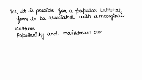 it-is-possible-that-a-popular-cultural-form-is-also-a-marginal-culture-04924