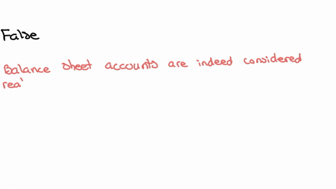 balance-sheet-accounts-are-not-considered-real-accounts-group-of-answer-choices-true-false