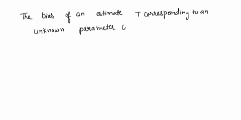 define-the-bias-of-an-estimator-define-the-term-consistent-estimator-marks-let-x1-xn-be-independent-random-variables-each-with-mean-with-p-and-variance-02-0_-show-that-x-is-an-unbiased-and-c-07314