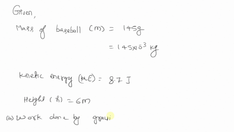 a-145-g-baseball-is-thrown-straight-upward-with-kinetic-energy-87-mathrmj-when-the-ball-has-risen-6-45985