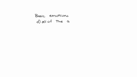 basic-emotions-select-an-answer-and-submitfor-keyboard-navigationuse-the-updown-arrow-keys-to-select-an-answer-a-do-not-differ-across-cultures-contain-3-componentsfeelingphysiologyand-behavi-64793