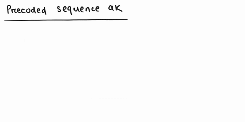 question-a-modified-duobinary-signal-is-modulated-with-the-below-data-sequence-0011010111010011-1-show-what-type-of-precoding-is-needed-at-the-transmitter-and-construct-the-precoded-sequence-42759