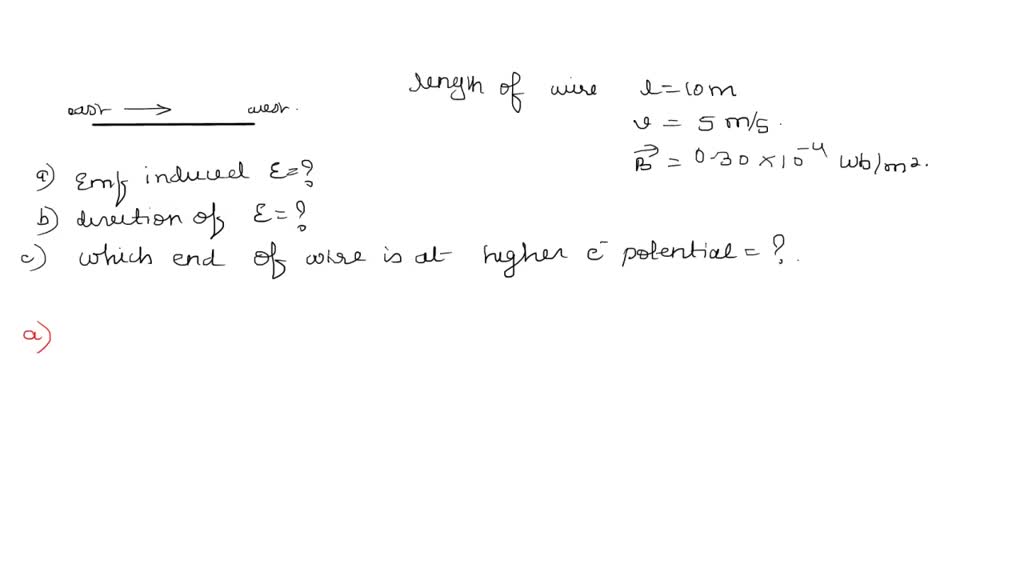 SOLVED: A horizontal straight wire 10m long extending from east to west ...