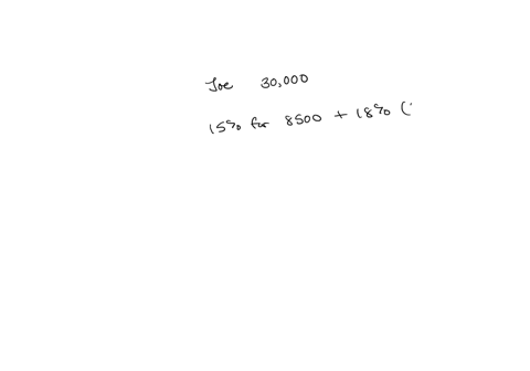joe-made-s30000-in-taxable-income-last-year-suppose-the-income-tax-rate-is-15-for-the-first-s8500-plus-18-for-the-amount-over-s8so0-how-much-must-joe-pay-in-income-tax-for-last-year-2-84934