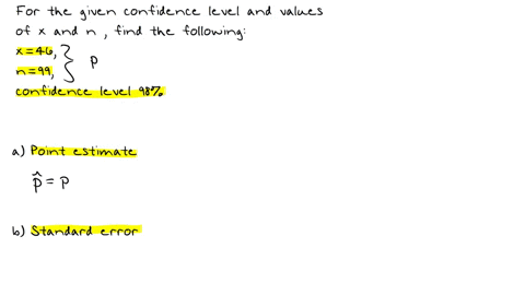 for-the-given-confidence-level-and-values-of-x-and-n-find-the-following-x46-n99-confidence-level-98-part-0-3-0-of-3-parts-complete-a-find-the-point-estimate-round-the-answers-to-at-least-four-decimal