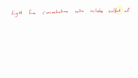 the-four-firm-concentration-ratio-for-an-oligopolistic-industry-is-generally-larger-than-the-eight-firm-concentration-ratio-a-true-b-false