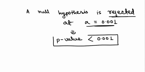 questian-12-4-pts-ifanull-hypothesis-is-rejected-at-significance-level-0001-it-possible-that-the-null-hypothesis-notrekected-if-the-same-test-was-done-at-significance-levela-01-with-everythi-33186