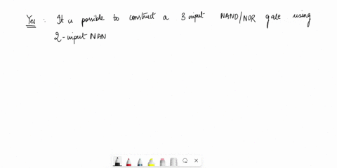 is-it-possible-to-make-a-3-input-nand-or-nor-gate-with-2-input-nand-or-nor-gates-justify-your-answer-67613