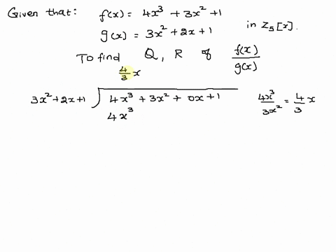 let-fx-4x-3-3x-2-1-and-gx-3x-2-2x-1-be-two-polynomials-in-z5x-determine-the-quotient-and-remainder-of-dividing-fx-by-gx-98915