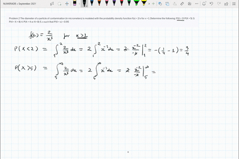 problem-2-the-diameter-of-a-particle-of-contamination-in-micrometers-is-modeled-with-the-probability-density-function-fx-2x-for-x-1-determine-the-following-px-2-px-5-3-p4-x-8-4-px-4-or-x-8-5-23532