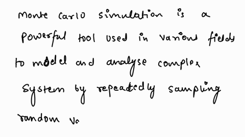 question-1-monte-carlo-simulationa-succinctly-describe-two-applications-of-monte-carlo-simulation-we-covered-in-this-unit-in-your-answer-demonstrate-your-own-understanding-and-interpretation-16824