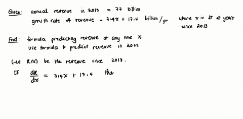in-2013-a-certain-companys-annual-revenue-was-77-billion-dollars-and-growing-at-the-rate-of-34x-174-billion-dollars-per-year-where-x-is-the-number-of-years-since-2013-find-a-formula-to-predi-87402