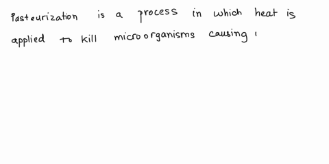 hme-let-usc-question-7-by-pasteurization-notyec-ansivered-mared-uf-of_od-heatis-applied-to-preserve-only-food-flavor-or-value-heatis-applied-to-kill-microorganisms-causing-infection-and-spoi-72721