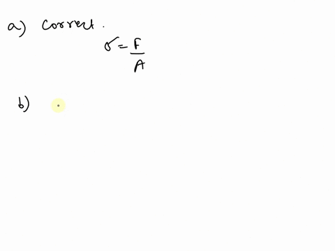 which-of-the-following-statements-is-incorrect-a-the-stress-in-a-body-is-force-per-unit-area-b-hookes-law-holds-good-up-to-the-breaking-point-c-stress-is-directly-proportional-to-strain-with-51905
