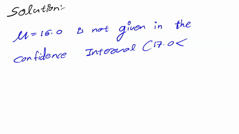 assume-that-a-99-confidence-interval-for-the-mean-is-170u190-the-null-hypothesis-h0u160-a001-would-not-be-rejected-because-190-is-more-than-170-not-be-rejected-because-160-is-less-than-190-b-68434