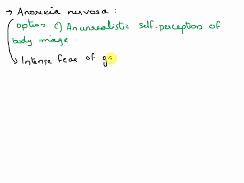 one-of-the-identifying-characteristics-of-anorexia-nervosa-is-question-2-options-a-delusional-ideations-b-healthy-views-on-exercise-c-an-unrealistic-self-perception-of-body-image-d-hallucina-22483