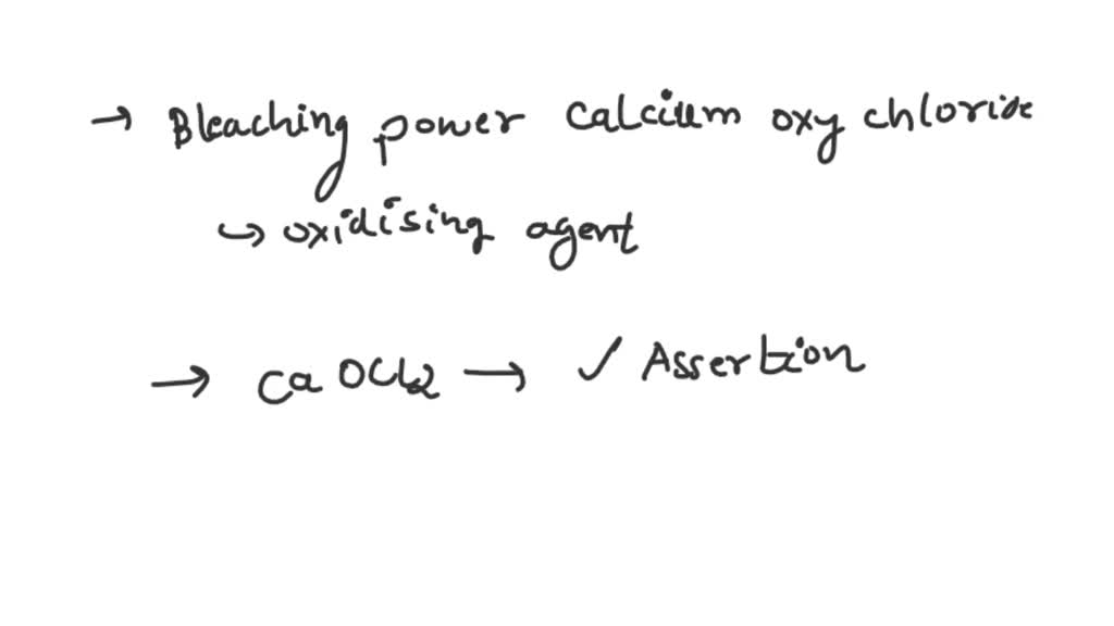SOLVED Assertion The chemical name of bleaching powder is calcium